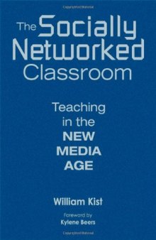 The Socially Networked Classroom: Teaching in the New Media Age