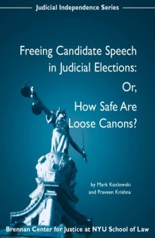 Freeing candidate speech in judicial elections: Or how safe are loose canons? (Judicial independence series)