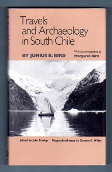 Travels and Archaeology in South Chile