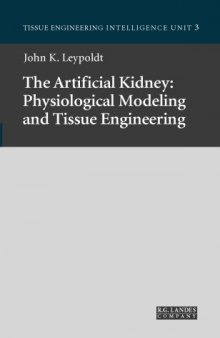 The Artificial Kidney: Physiological Modeling and Tissue Engineering (Tissue Engineering Intelligence Unit 3)