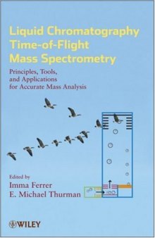 Liquid chromatography time-of-flight mass spectrometry: principles, tools, and applications for accurate mass analysis