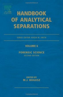 Forensic Science, Volume 6, Second Edition (Handbook of Analytical Separations)