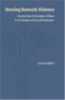 Storying Domestic Violence: Constructions and Stereotypes of Abuse in the Discourse of General Practitioners (Frontiers of Narrative)