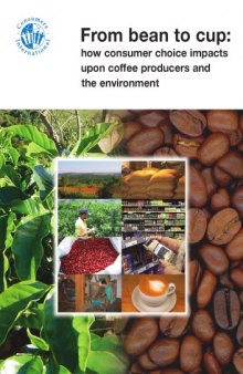 From Bean to Cup: How Consumer Choice Impacts on Coffee Producers and the Environment (2006)