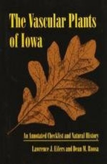 The Vascular Plants of Iowa: An Annotated Checklist and Natural History (Bur Oak Book)