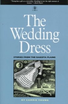 The Wedding Dress: Stories from the Dakota Plains (Bur Oak Book)