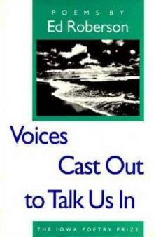 Voices cast out to talk us in: poems
