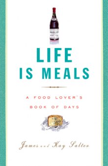 Life Is Meals: A Food Lover's Book of Days   