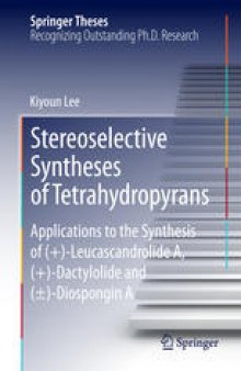 Stereoselective Syntheses of Tetrahydropyrans: Applications to the Synthesis of (+)-Leucascandrolide A, (+)-Dactylolide and (±)-Diospongin A