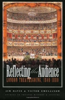 Reflecting the Audience: London Theatregoing, 1840-1880 (Studies Theatre Hist & Culture)