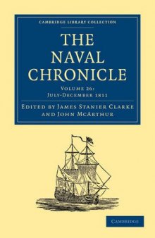 The Naval Chronicle, Volume 26: Containing a General and Biographical History of the Royal Navy of the United Kingdom with a Variety of Original Papers on Nautical Subjects