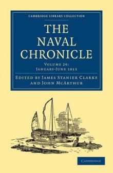 The Naval Chronicle, Volume 29: Containing a General and Biographical History of the Royal Navy of the United Kingdom with a Variety of Original Papers on Nautical Subjects
