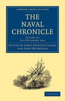 The Naval Chronicle, Volume 32: Containing a General and Biographical History of the Royal Navy of the United Kingdom with a Variety of Original Papers on Nautical Subjects