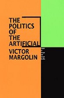 The politics of the artificial: essays on design and design studies  