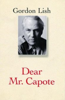 Dear Mr. Capote (Lish, Gordon)
