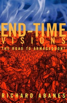 End-Time Visions : The Road to Armageddon