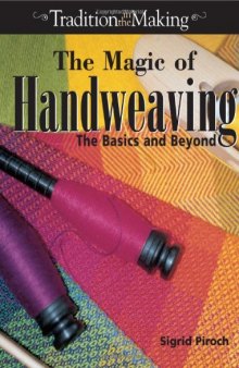 The Magic of Handweaving:  The Basics and Beyond
