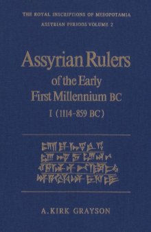 Assyrian Rulers of  Early First Millennium BC I (1114-859 B.C.) (Royal Inscriptions of Mesopotamia Assyrian Period, RIMA 2)