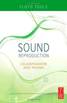 Sound Reproduction: The Acoustics and Psychoacoustics of Loudspeakers and Rooms