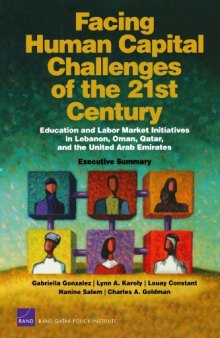 Facing Human Capital Challenges of the 21st Century: Education and Labor Market Initiatives in Lebanon, Oman, Qatar, and the United Arab Emirates: Executive Summary