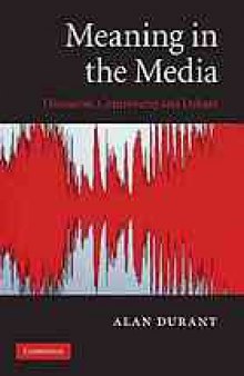 Meaning in the media : discourse, controversy and debate
