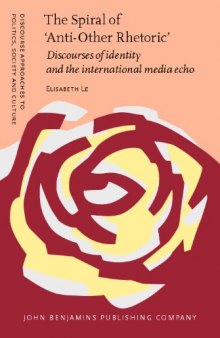 The Spiral of 'Anti-Other Rhetoric': Discourses of Identity and the International Media Echo
