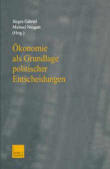 Ökonomie als Grundlage politischer Entscheidungen: Essays on Growth, Labor Markets, and European Integration in Honor of Michael Bolle