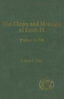 The Shape and Message of Book III (Psalms 73-89) (JSOT Supplement)