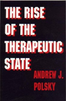 The Rise of the Therapeutic State (The City in the Twenty-First Century Book Series)