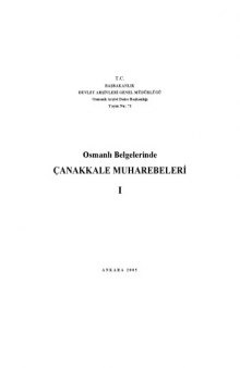 Osmanlı Belgelerinde Çanakkale Muharebeleri Cilt I