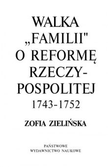 Walka 'Familii' o reformę Rzeczypospolitej 1743-1752  