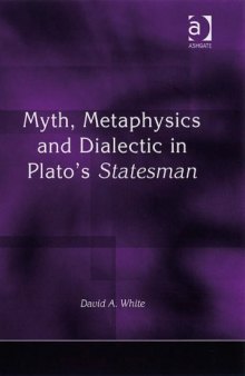 Myth, Metaphysics and Dialectic in Plato's Statesman