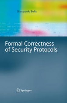 Formal Correctness of Security Protocols: With 62 Figures and 4 Tables