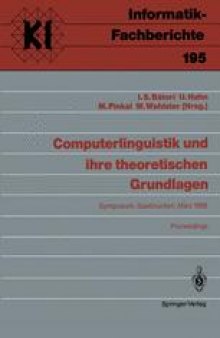 Computerlinguistik und ihre theoretischen Grundlagen: Symposium, Saarbrücken, 9.–11. März 1988 Proceedings