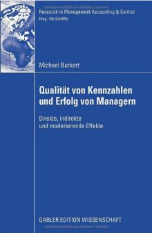 Qualität von Kennzahlen und Erfolg von Managern : direkte, indirekte und moderierende Effekte