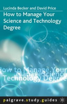 How to Manage Your Science and Technology Degree (Palgrave Study Guides)