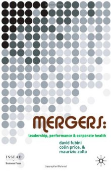 Mergers: Leadership, Performance and Corporate Health (INSEAD Business Press)