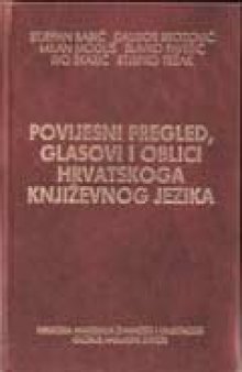 Povijesni pregled, glasovi i oblici hrvatskoga književnog jezika
