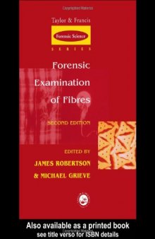 Forensic Examination of Fibres (Taylor & Francis Forensic Science Series)