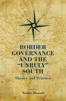 Border Governance and the “Unruly” South: Theory and Practice