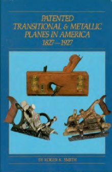 Patented Transitional and Metallic Planes in America, 1827-1927 (Vol. I)