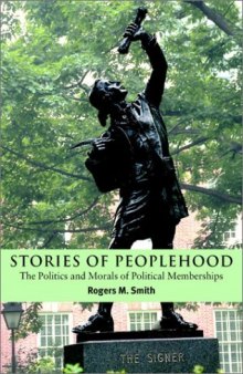 Stories of Peoplehood: The Politics and Morals of Political Membership (Contemporary Political Theory)