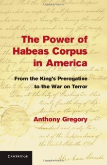 The power of habeas corpus in America: from the King's Prerogative to the War on Terror
