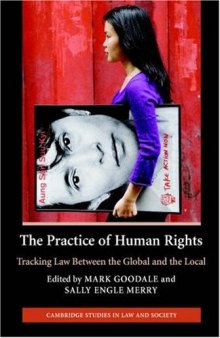 The practice of human rights: tracking law between the global and the local