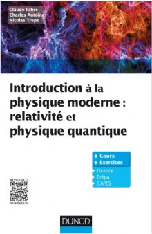 Introduction à la physique moderne : relativité et physique quantique : cours et exercices