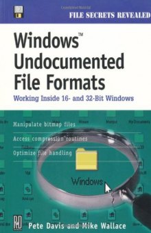 Windows Undocumented File Formats - Working Inside 16- And 32- Bit Windows