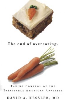 The End of Overeating: Taking Control of the Insatiable American Appetite 