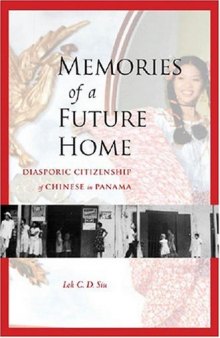 Memories of a Future Home: Diasporic Citizenship of Chinese in Panama