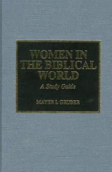 Women in the Biblical World. A Study Guide Women in the World of Hebrew Scripture