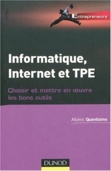 Informatique, Internet et TPE : Choisir et mettre en oeuvre les bons outils